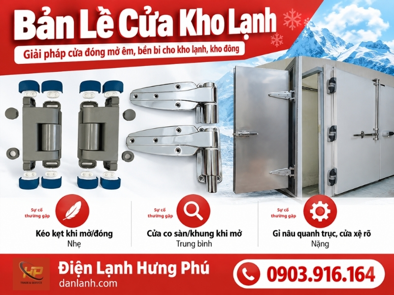 Bản lề cửa kho lạnh là gì, cấu tạo bản lề tự nâng, công dụng giữ kín khí và dấu hiệu sắp hỏng cần thay ngay để tránh cửa xệ, hở khí lạnh.